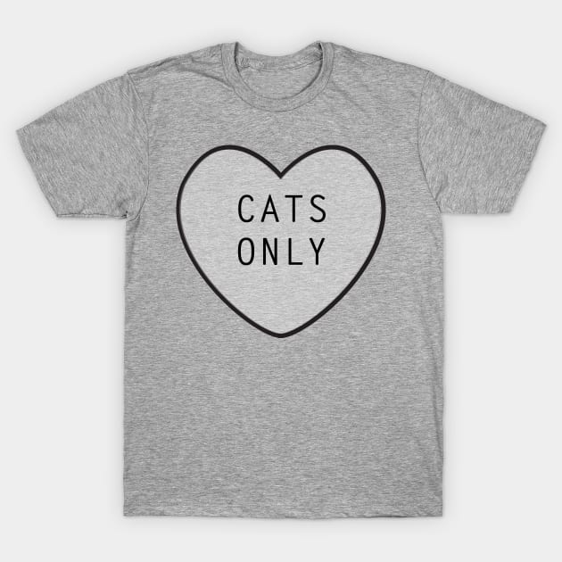 Cats Only T-Shirt by rachaelroyalty